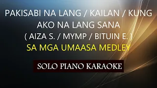 PAKISABI NA LANG / KAILAN / KUNG AKO NA LANG SANA MEDLEY /  PH KARAOKE PIANO by REQUEST (COVER_CY)