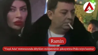 "Yaşıl Ada" restoranında əməkdaşlar müğənni döyüb xəsarət yetirdilər...?