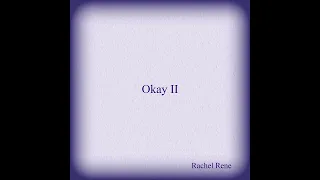 Rachel Rene - Okay II