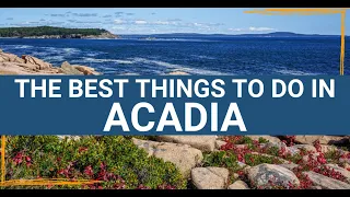 The TOP 10 Things to Do in Acadia National Park | Best Hikes, Views, and Drives