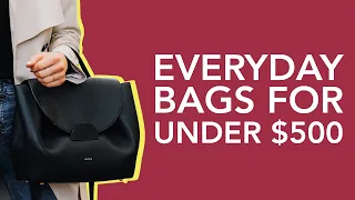 Top 10 Everyday Bags For Under $500