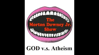 The Morton Downey Jr. Show - GOD v.s. Atheism