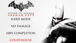 Batman Arkham City | HARD MODE/NO DAMAGE/100% COMPLETION - Courthouse