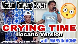 CRYING TIME ILOCANO VERSION with @marvinagne595 | Madam Tonyang Covers