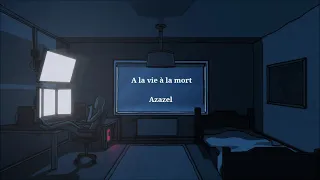 Azazel - A la vie à la mort (LYRICS VIDEO)