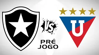 BOTAFOGO X LDU | PRÉ JOGO