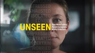 Unseen: How We're Failing Parent Caregivers & Why It Matters | Extended Documentary Trailer