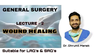 GENERAL SURGERY : LECTURE 2 - COMPONENTS OF WOUND HEALING