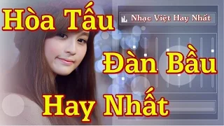 Tuyển Tập Những Bản Hòa Tấu Đàn Bầu Hay Nhất Quê Hương Việt Nam