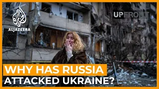 Why has Putin attacked Ukraine? | UpFront