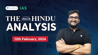 'The Hindu' News Analysis by Abhishek Mishra | 12th Feb, 2024 | Editorial Analysis | IAS English