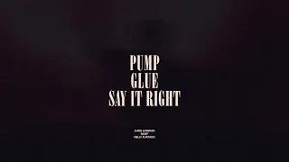 Pump / Glue / Say It Right