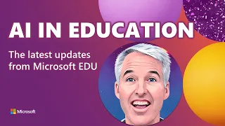 AI in Education - the latest updates from Microsoft EDU