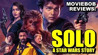 MovieBob Reviews - SOLO: A STAR WARS STORY