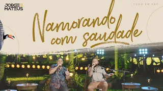 Jorge & Mateus - Namorando Com Saudade (Clipe Oficial) [Álbum Tudo Em Paz]