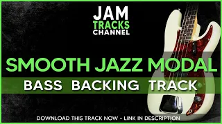 Smooth Jazz Modal Bass Backing Track