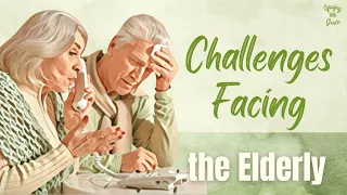 Challenges Facing the Elderly