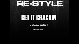 Re-Style - Get It Crackin (2011 Edit)