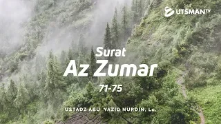 NEW! Surat Az Zumar 71-75 - Peaceful Beautiful Quran Recitation - Ustadz Abu Yazid Nurdin