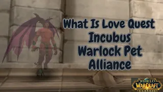 WoW Classic What Is Love (65602) (Incubus Warlock Pet Quest) Alliance