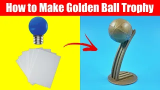 How to Make Golden Ball Trophy | DIY Golden Ball Trophy