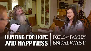 Hunting for Hope and Happiness - Phil and Kay Robertson