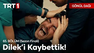 Dilek'i Kaybettik! | Gönül Dağı 65. Bölüm (Sezon Finali)