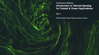 NASA ARSET: Overview of Satellite Remote Sensing of Aquatic Environments, Part 1/4