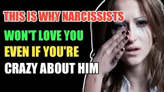 This Is Why Narcissists Won't Love You Even If You're Crazy About Him |Narcissism |Narc Survivor|NPD