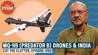 Surveil, hunt & probably eliminate: What India’s deal for MQ-9B drones means for Navy, Army, IAF