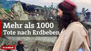 Afghanistan: Erdbeben fordert bislang schon mehr als 1000 Tote | WDR aktuell