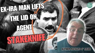 STAKEKNIFE, THE IRA's NUTTING SQUAD & MORE| Interview with ex-IRA member & author Richard O' Rawe