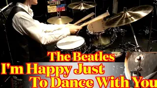 The Beatles - I'm Happy Just To Dance With You (Drums cover from fixed angle)