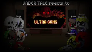 UNDERTALE reacts to ULTRA SANS