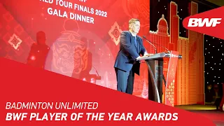 Badminton Unlimited | BWF Player Of The Year Awards | BWF 2022