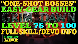 Grim Dawn | One-Shot-Bosses build | Level 76-100 | Skills, Devotions, Gear | January 2023