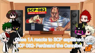 Class 1A reacts to SCP explained: SCP 082- Ferdanand the Cannibal.