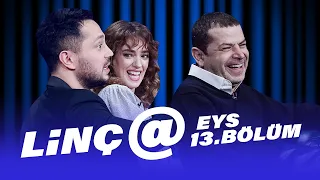 Linç@ (Cüneyt Özdemir – Murat Boz – Seda Bakan) | EYS 13. Bölüm