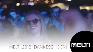 MELT! 2012 - dankeschoen! | Official Aftermovie