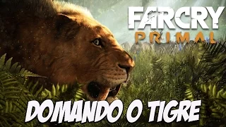 Far Cry Primal - O Tigre Dentes de Sabre LENDÁRIO, Caçando e domando