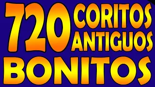 720 CORITOS CONTINUADOS 🔥 CORITOS VIEJITOS PERO MUY BONITOS QUE TOCAN EL CORAZON  🎵 LUS ♪