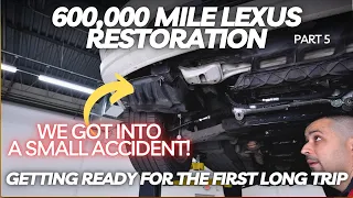 Preparing Our 600,000 Mile Lexus for It's First Long Trip! and a Small Accident! Part 5