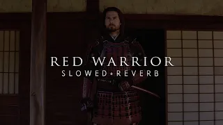 The Last Samurai - Red Warrior (Slowed + Reverb)