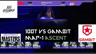 100T vs GAMBIT   Map 1 Ascent   Valorant Masters Berlin Vods