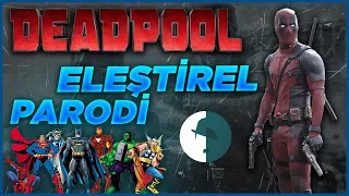 DeadPool - Eleştirel Parodi