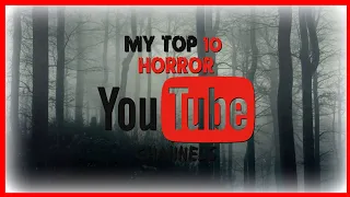 My Top 10 Favorite Horror YouTube Channels