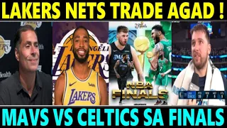 BREAKING NEWS: Lakers NETS TRADE AGAD! Dallas vs CELTICS sa NBA FINALS KASADO NA