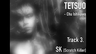 SK [Scratch Killer] Tetsuo: The Iron Man -Chu Ishikawa (1989)