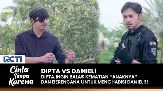 1 BY 1! Dipta wants to k1ll Daniel with his bare hands | CINTA TANPA KARENA | EPS 425-426 (1/4)