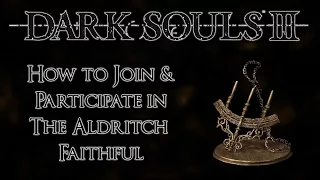 Dark Souls 3 How to Join & Participate in the Aldrich Faithful Covenant